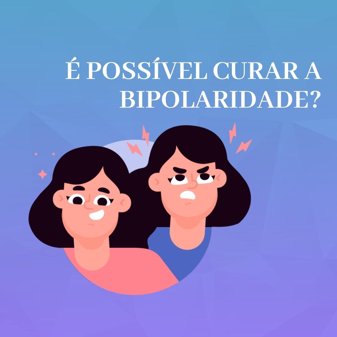 Bipolaridade: sintomas, tipos e como lidar com transtorno bipolar